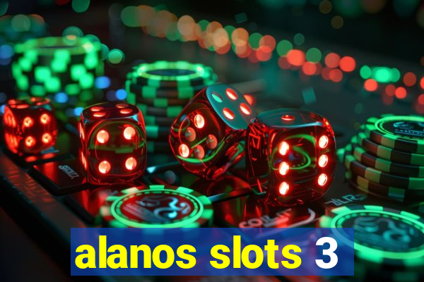 alanos slots 3